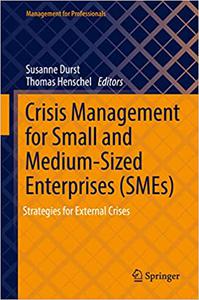 Crisis Management for Small and Medium-Sized Enterprises (SMEs) Strategies for External Crises