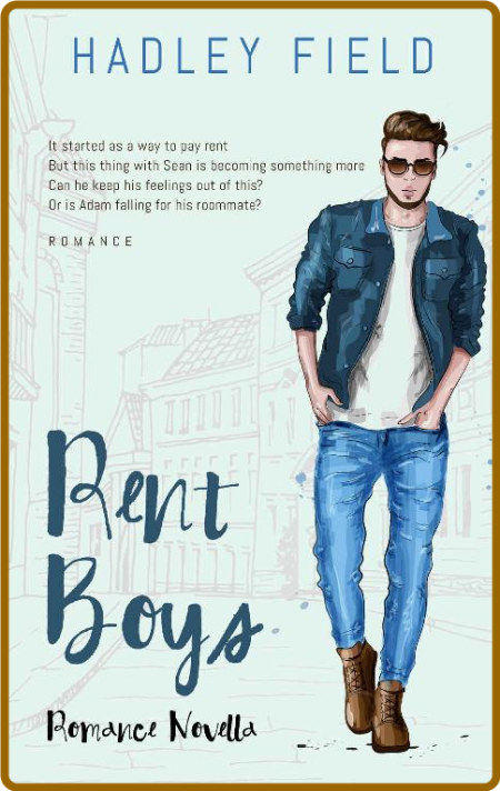 Rent Boys  A M M Romance Novell - Hadley Field 41cca2b4b9c9c654230cdee0e52be2b5