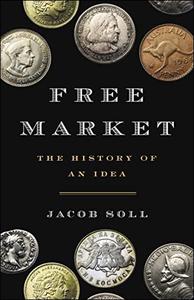 Free Market The History of an Idea