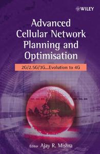 Advanced Cellular Network Planning and Optimisation 2G2.5G3G...Evolution to 4G