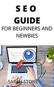 SEO Guide For Beginners And Newbies