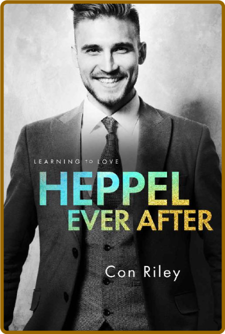 Heppel Ever After  Learning to - Con Riley