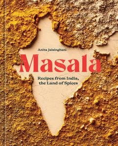 Masala Recipes from India, the Land of Spices [A Cookbook]