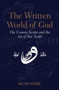 The Written World of God The Cosmic Script and the Art of Ibn ‘Arabi