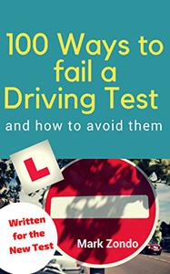 100 WAYS TO FAIL A DRIVING TEST and how to avoid them