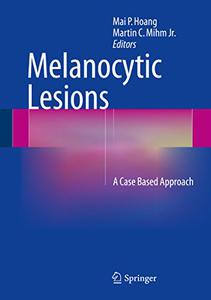 Melanocytic Lesions A Case Based Approach