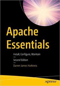 Apache Essentials Install, Configure, Maintain