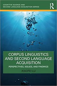 Corpus Linguistics and Second Language Acquisition Perspectives, Issues, and Findings