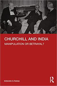 Churchill and India Manipulation or Betrayal