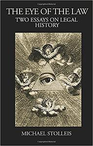 The Eye of the Law Two Essays on Legal History