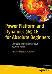 Power Platform and Dynamics 365 CE for Absolute Beginners