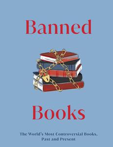 Banned Books The World's Most Controversial Books, Past and Present (DK Great), US Edition