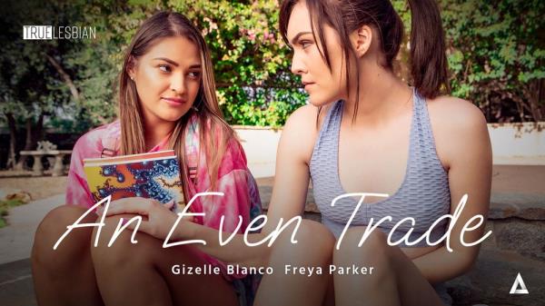 Gizelle Blanco, Freya Parker - True Lesbian - An Even Trade  Watch XXX Online FullHD