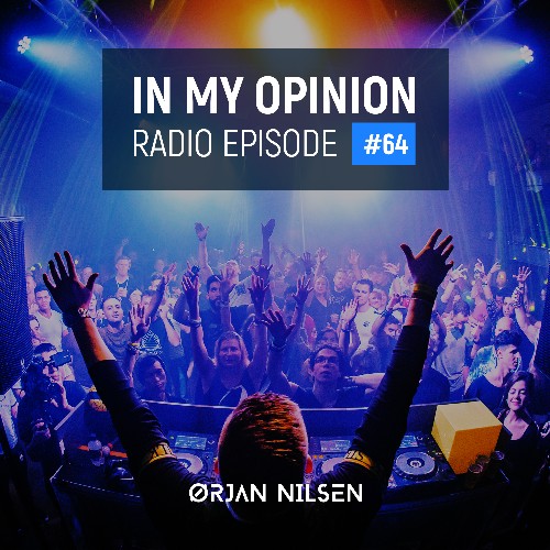 Orjan Nilsen - In My Opinion Radio 064 (2022-08-31)