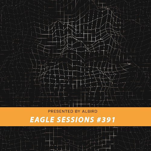 Albird - Eagle Sessions #391 (2022-08-31)