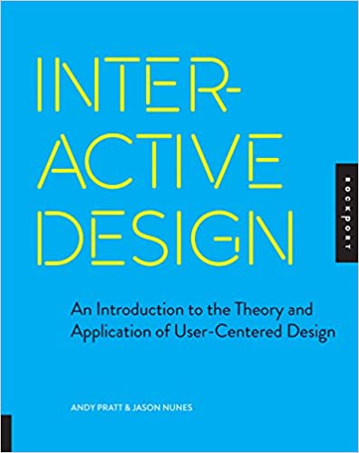 Interactive Design: An Introduction to the Theory and Application of User centered Design