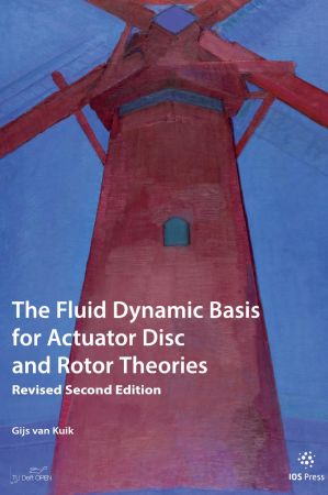 The Fluid Dynamic Basis for Actuator Disc and Rotor Theories : Revised Second Edition