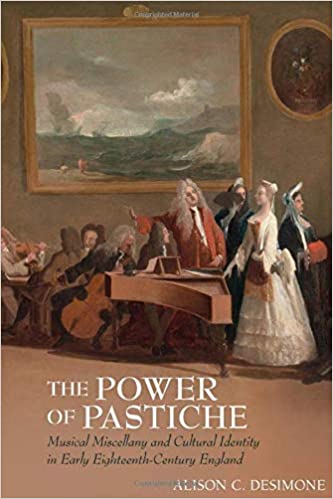 The Power of Pastiche : Musical Miscellany and Cultural Identity in Early Eighteenth Century England
