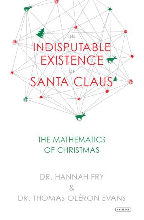 The Indisputable Existence of Santa Claus: The Mathematics of Christmas (True EPUB)