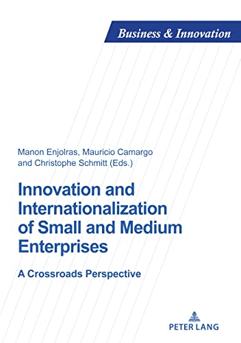 Innovation and Internationalization of Small and Medium Enterprises: A Crossroads Perspective (Business and Innovation)