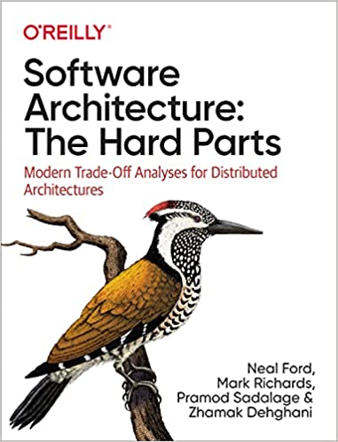 Software Architecture: The Hard Parts: Modern Trade Off Analyses for Distributed Architectures (True MOBI )
