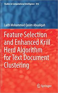 Feature Selection and Enhanced Krill Herd Algorithm for Text Document Clustering (PDF)