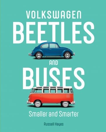 Volkswagen Beetles and Buses : Smaller and Smarter (True PDF)