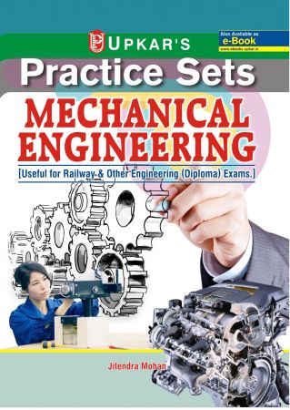 Practice Sets MECHANICAL Engineering [useful for Railway & Other engineering (Diploma) exams.]