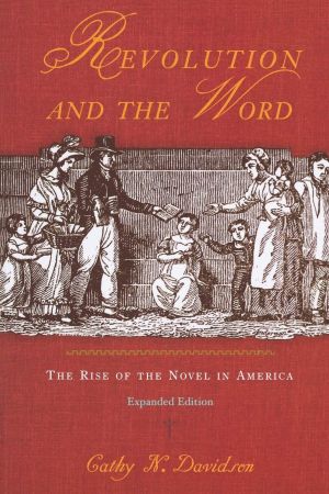 Revolution and the Word: The Rise of the Novel in America, Expanded Edition