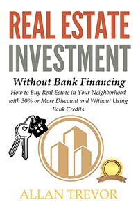 Real Estate Investment Without Bank Financing