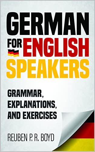 German For English Speakers: Grammar, Explanations, and Exercises