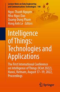 Intelligence of Things: Technologies and Applications: The First International Conference on Intelligence of Things (ICIot 2022)