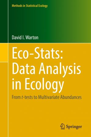Eco Stats: Data Analysis in Ecology: From t tests to Multivariate Abundances