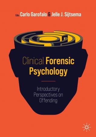 Clinical Forensic Psychology: Introductory Perspectives on Offending