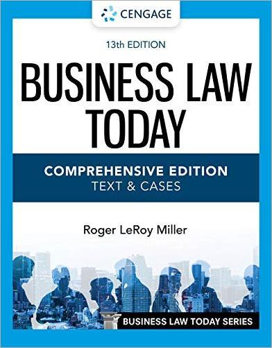 Business Law Today, Comprehensive Edition: Text & Cases, 13th Edition