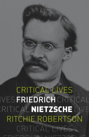 Friedrich Nietzsche (Critical Lives)