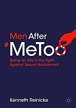 Men After #MeToo: Being an Ally in the Fight Against Sexual Harassment