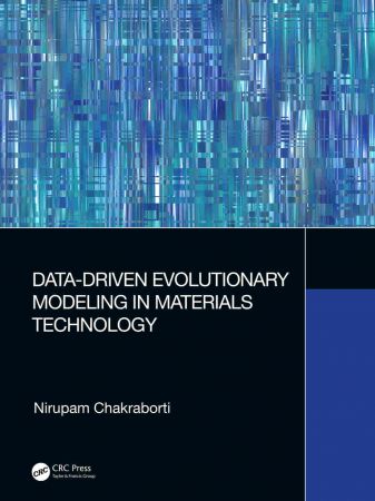 Data Driven Evolutionary Modeling in Materials Technology