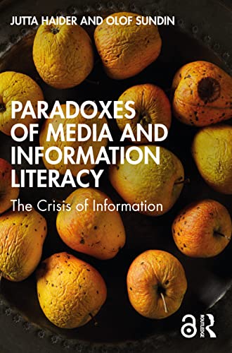 Paradoxes of Media and Information Literacy: The Crisis of Information