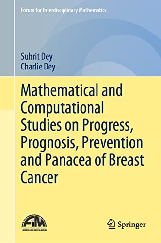 Mathematical and Computational Studies on Progress, Prognosis, Prevention and Panacea of Breast Cancer (True EPUB)