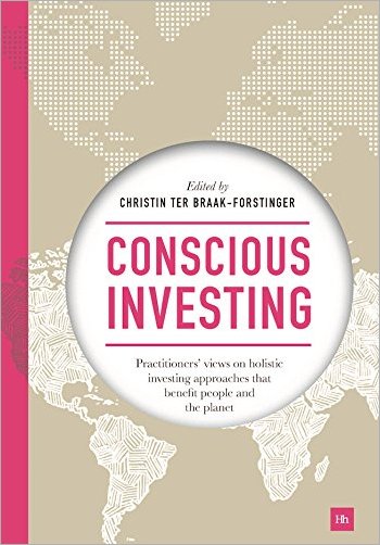 Conscious Investing: Practitioners' views on holistic investing approaches that benefit people and the planet