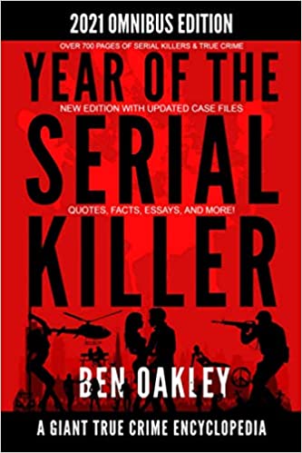 Year of the Serial Killer Omnibus. A Giant True Crime Encyclopedia