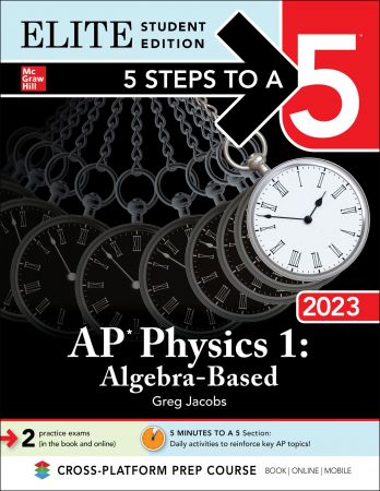 5 Steps to a 5: AP Physics 1 Algebra Based 2023 (5 Steps to a 5), Elite Student Edition