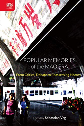 Popular Memories of the Mao Era: From Critical Debate to Reassessing History [EPUB]