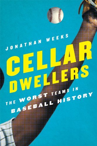 Cellar Dwellers: The Worst Teams in Baseball History
