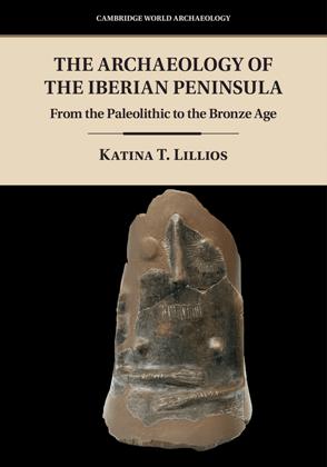 The Archaeology of the Iberian Peninsula : From the Paleolithic to the Bronze Age
