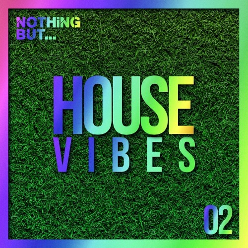 Nothing But... House Vibes, Vol. 02 (2022)