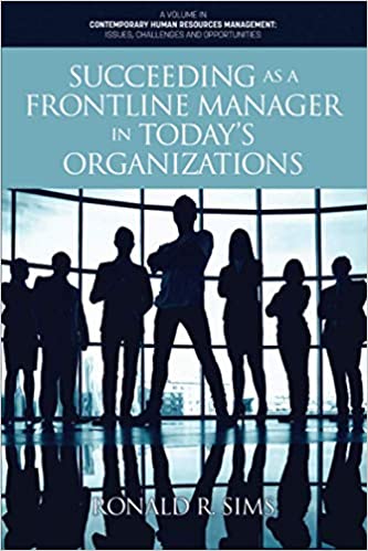 Succeeding As a Frontline Manager in Today's Organizations