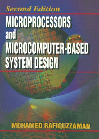 Microprocessors and Microcomputer Based System Design, 2nd Edition