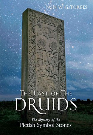 The Last of the Druids: The Mystery of the Pictish Symbol Stones